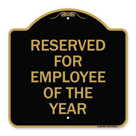 Signmission Reserved for Employee of Year, Black & Gold Aluminum Architectural Sign, 18" x 18", BG-1818-23203 A-DES-BG-1818-23203
